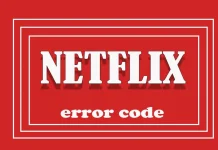 Netflix error code list and fixes